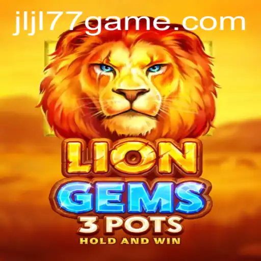 Discover the Thrills of LionGems3pots: A New Gaming Adventure